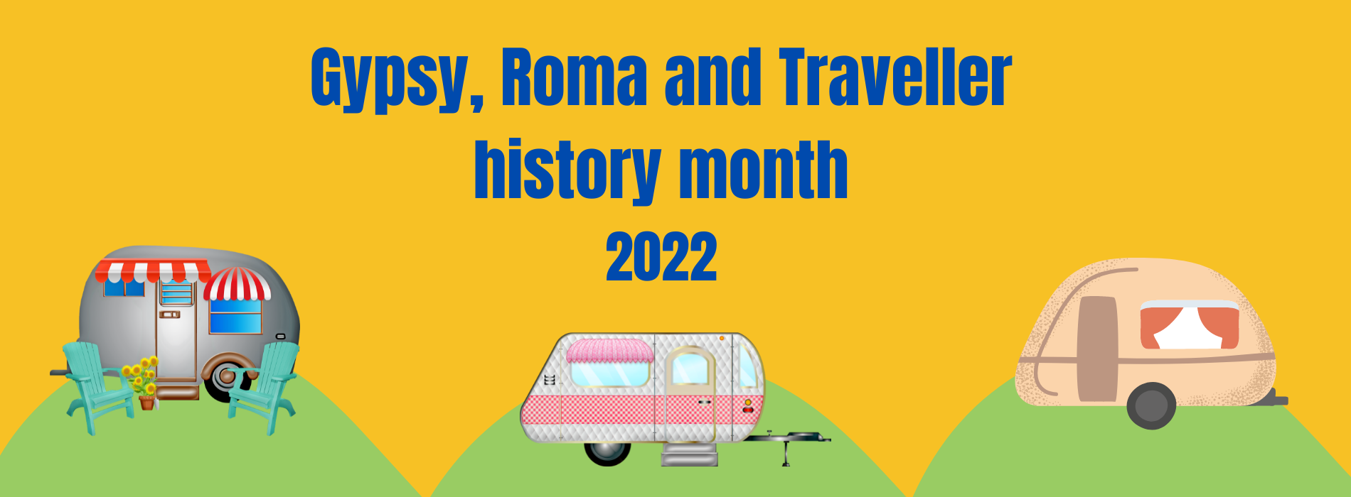 Gypsy, Roma and Traveller history month 2022