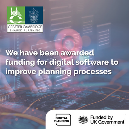 The Greater Cambridge Shared Planning logo along with the text 'We have been awarded funding for digital software to improve planning processes'. The graphic also says 'Funded by UK Government'